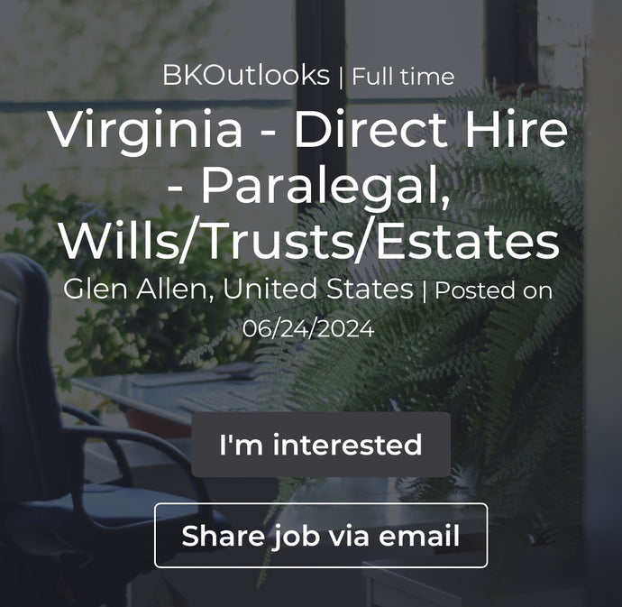 Virginia - Direct Hire - Paralegal, Wills/Trusts/Estates