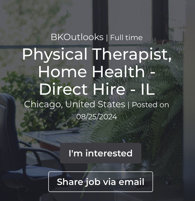 Physical Therapist, Home Health - Direct Hire - IL