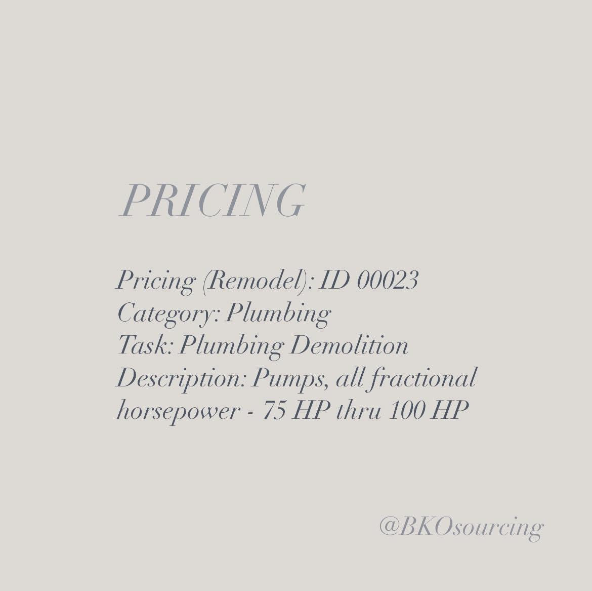 Pricing (Remodel) 00023 - Plumbing - Demolition - Pumps, all fractional horsepower - 75hp thru 100hp - 2024-05AUG - with crew details