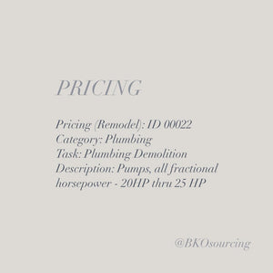 Pricing (Remodel) 00022 - Plumbing - Demolition - Pumps, all fractional horsepower - 20hp thru 25hp - 2024-03AUG - with crew details