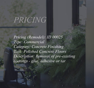 Pricing (Remodel) 00025 - Commercial - Concrete Finishing - Polished Concrete Floors - Removal of pre-existing coatings - glue, adhesive or tar - 2024-09AUG - with crew details